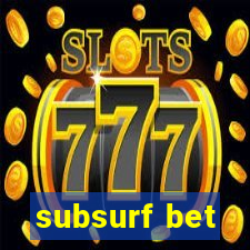 subsurf bet